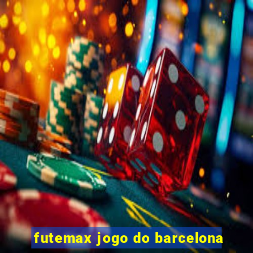 futemax jogo do barcelona